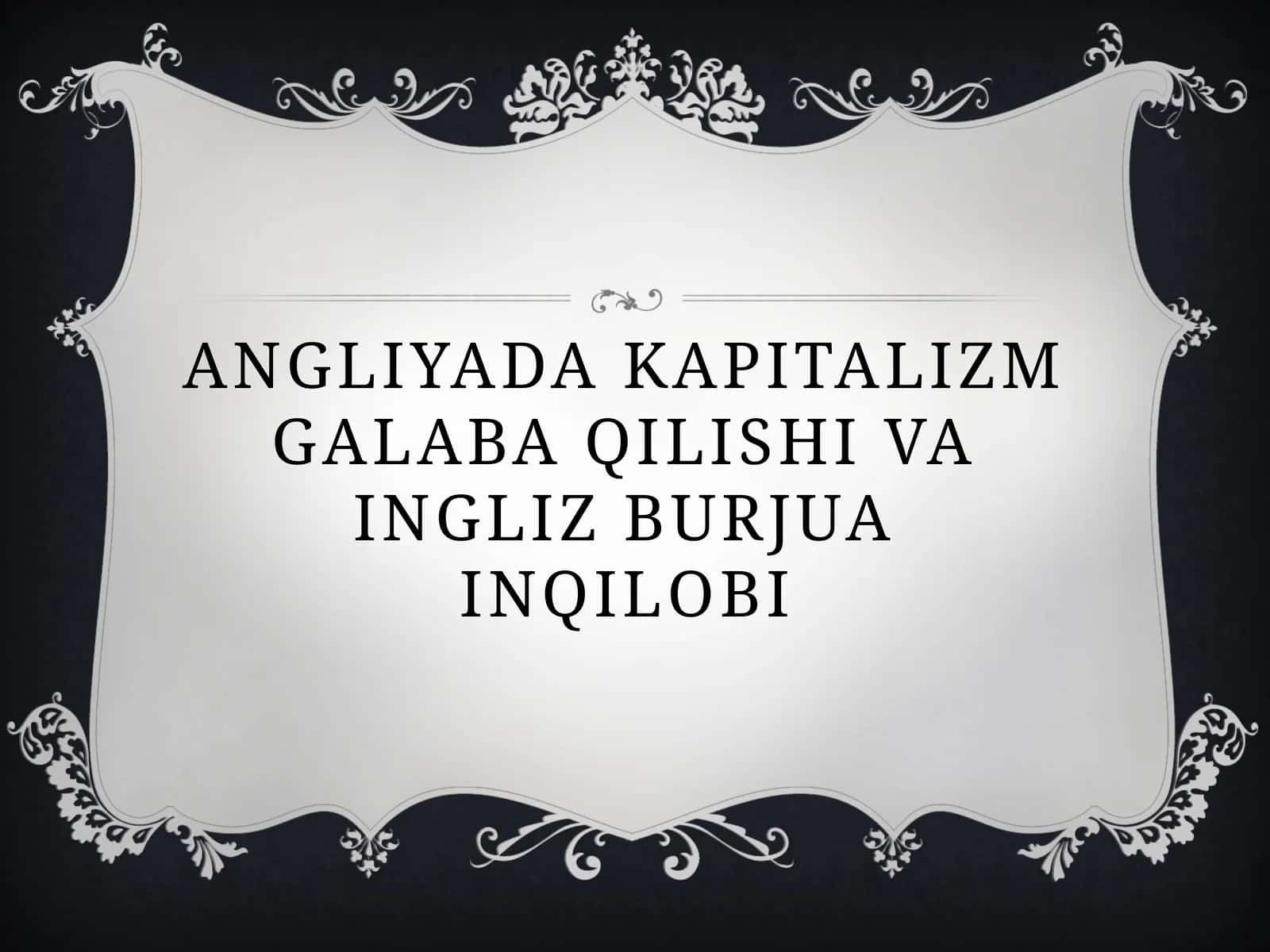 Angliyada kapitalizm galaba qilishi va ingliz burjua inqilobi 1