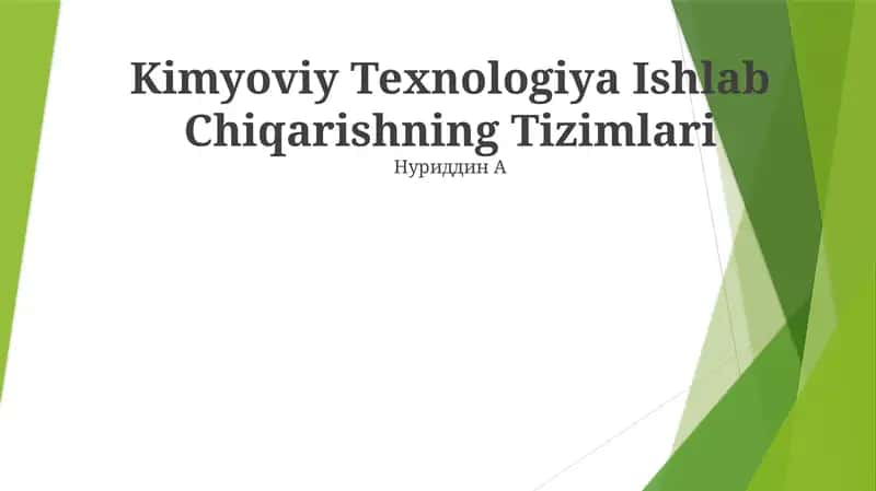 Kimyoviy Texnologiya Ishlab Chiqarishning Tizimlari 1