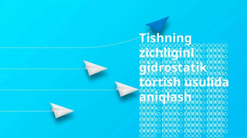 Tishning zichligini gidrostatik tortish usulida aniqlash 1