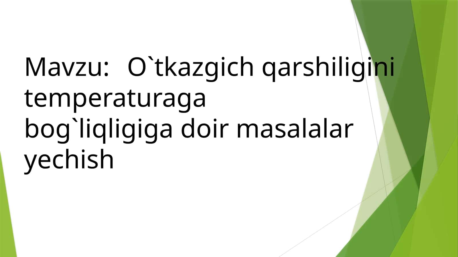 O`tkazgich qarshiligini temperaturaga bog`liq ligi 1