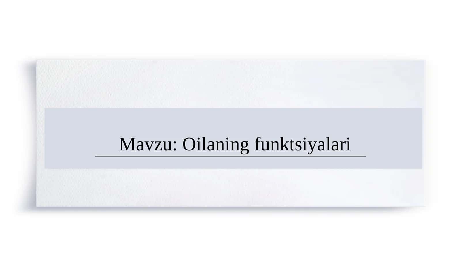 Oilaning funktsiyalari   SLAYD 1