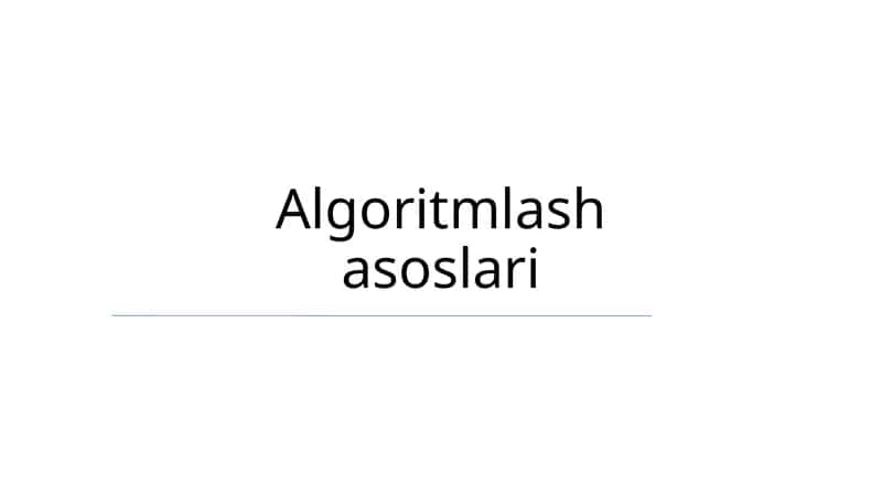 Algoritmlash asoslari 1