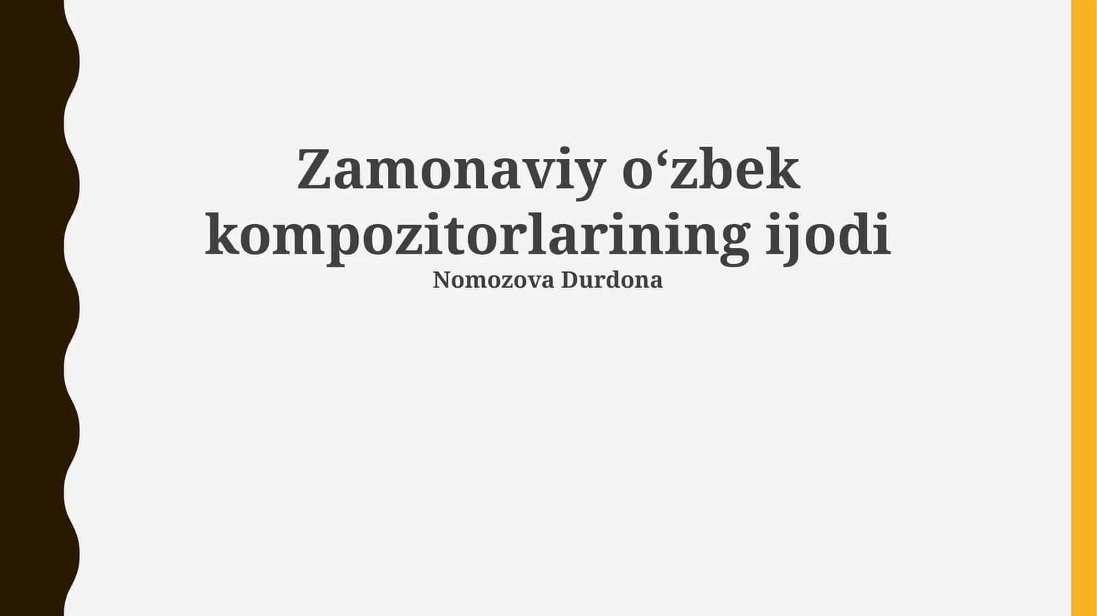 Zamonaviy Oʻzbek Bastakorlarining Ijodiy Yutuqlari 1