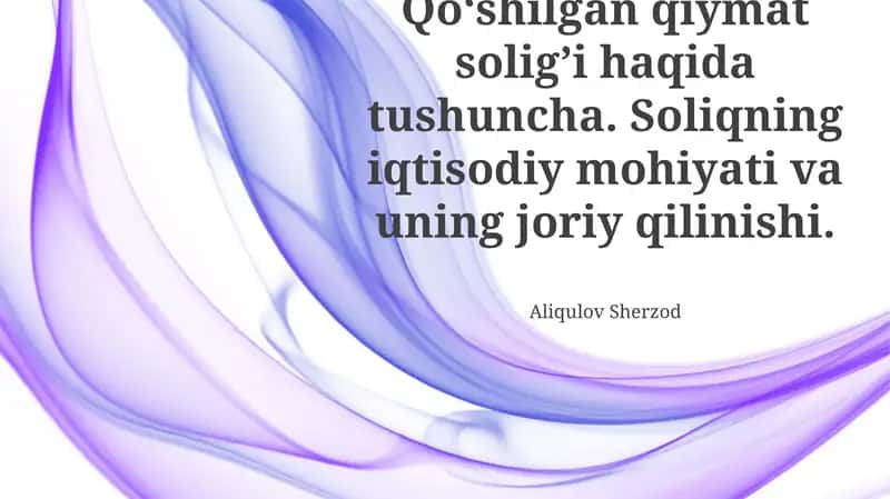 Qo'shilgan Qiymat Solig'i (QQS) Mohiyati 1