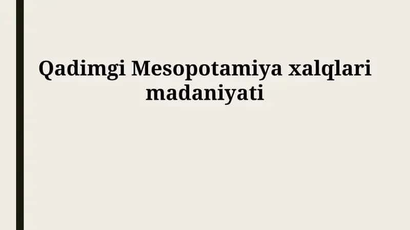 Qadimgi Mesopotamiya xalqlari madaniyati 1