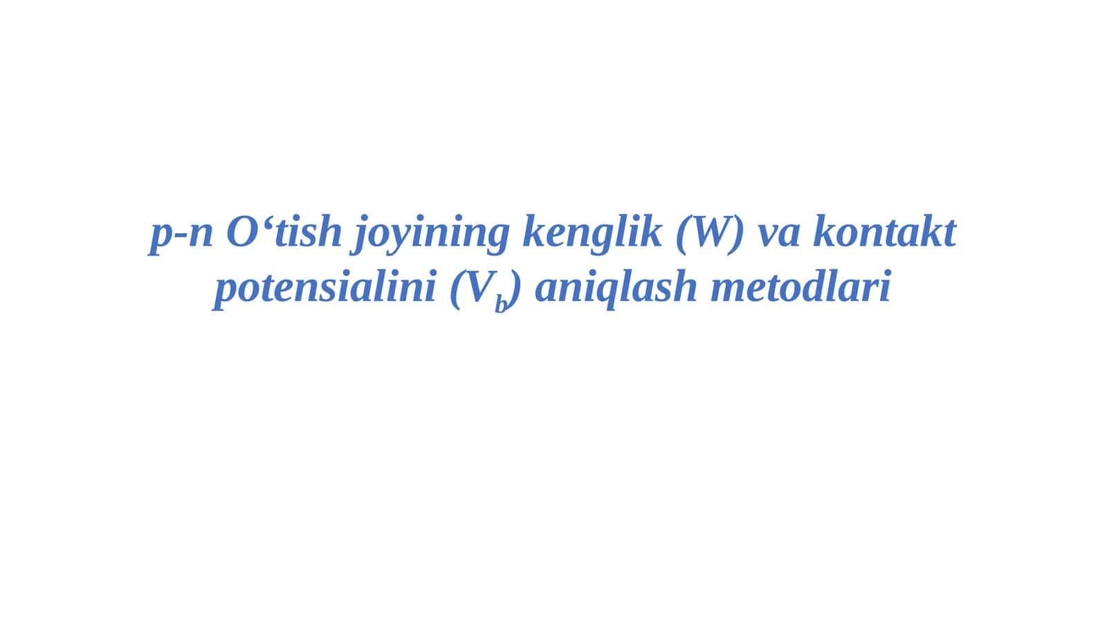 p-n O‘tish joyining kenglik (W) va kontakt potensialini (Vb) aniqlash metodlari 1