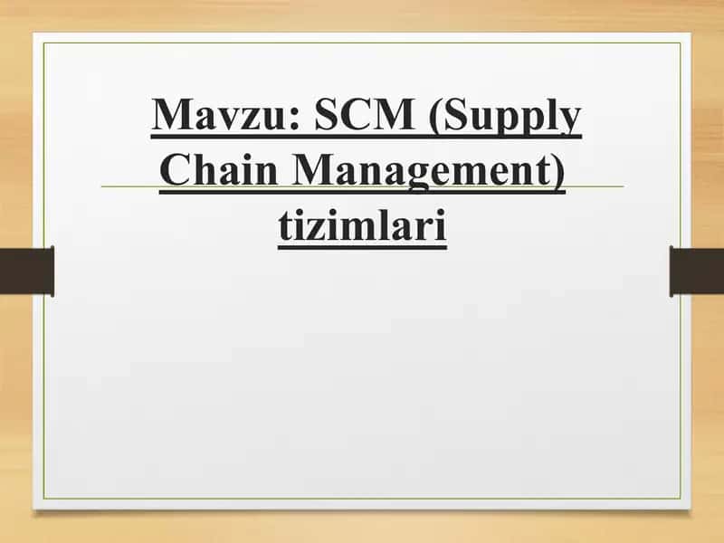 SCM (Supply Chain Management)tizimlari 1