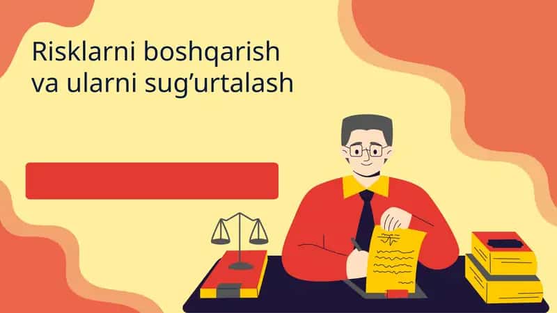 Risklarni boshqarish va ularni sug’urtalash