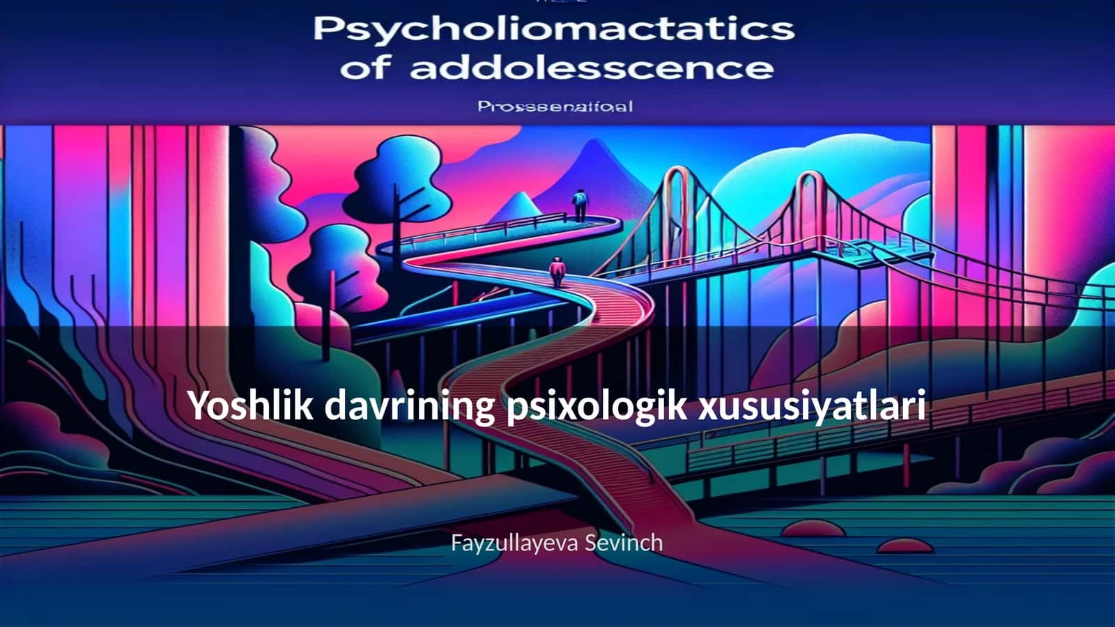 Yoshlik davrining psixologik xususiyatlari 1