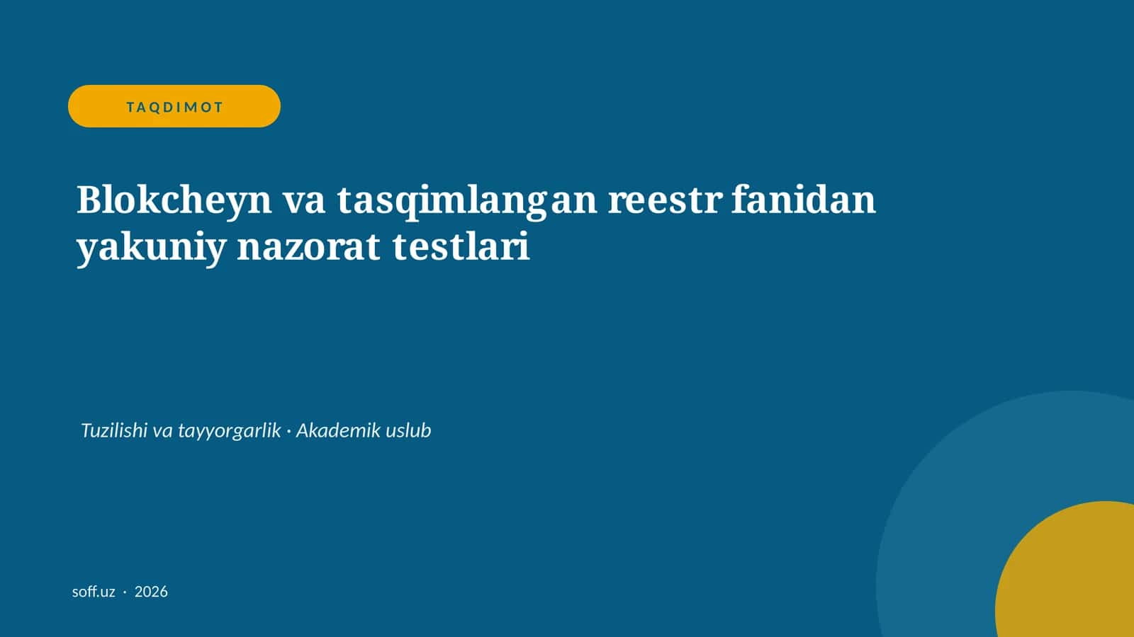 Blokcheyn va tasqimlangan reestr fanidan yakuniy nazorat testlari 1