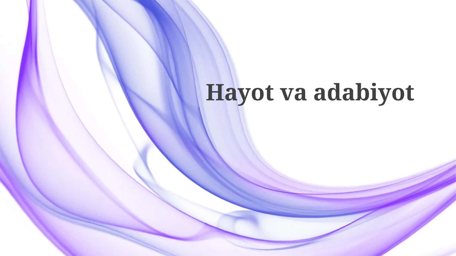 Adabiyot va hayot: o'zaro bog'liqlik 1