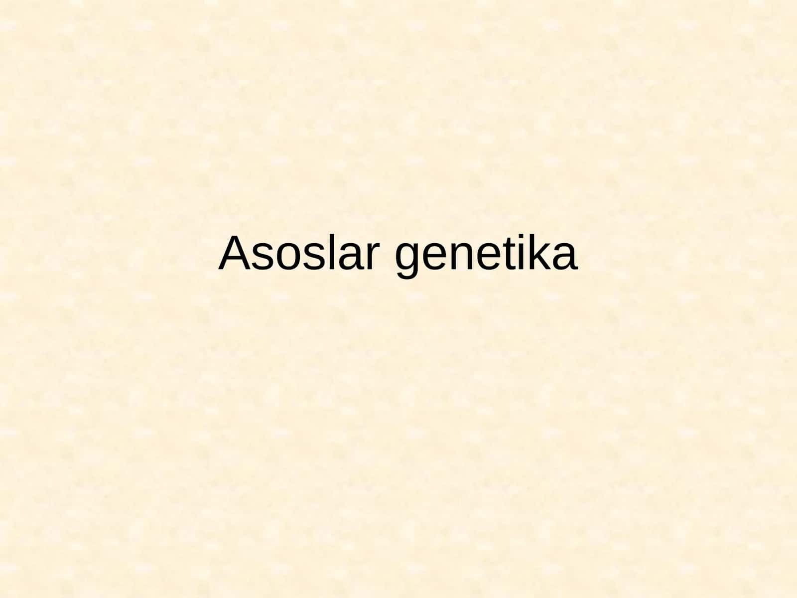 Asoslar genetika 1