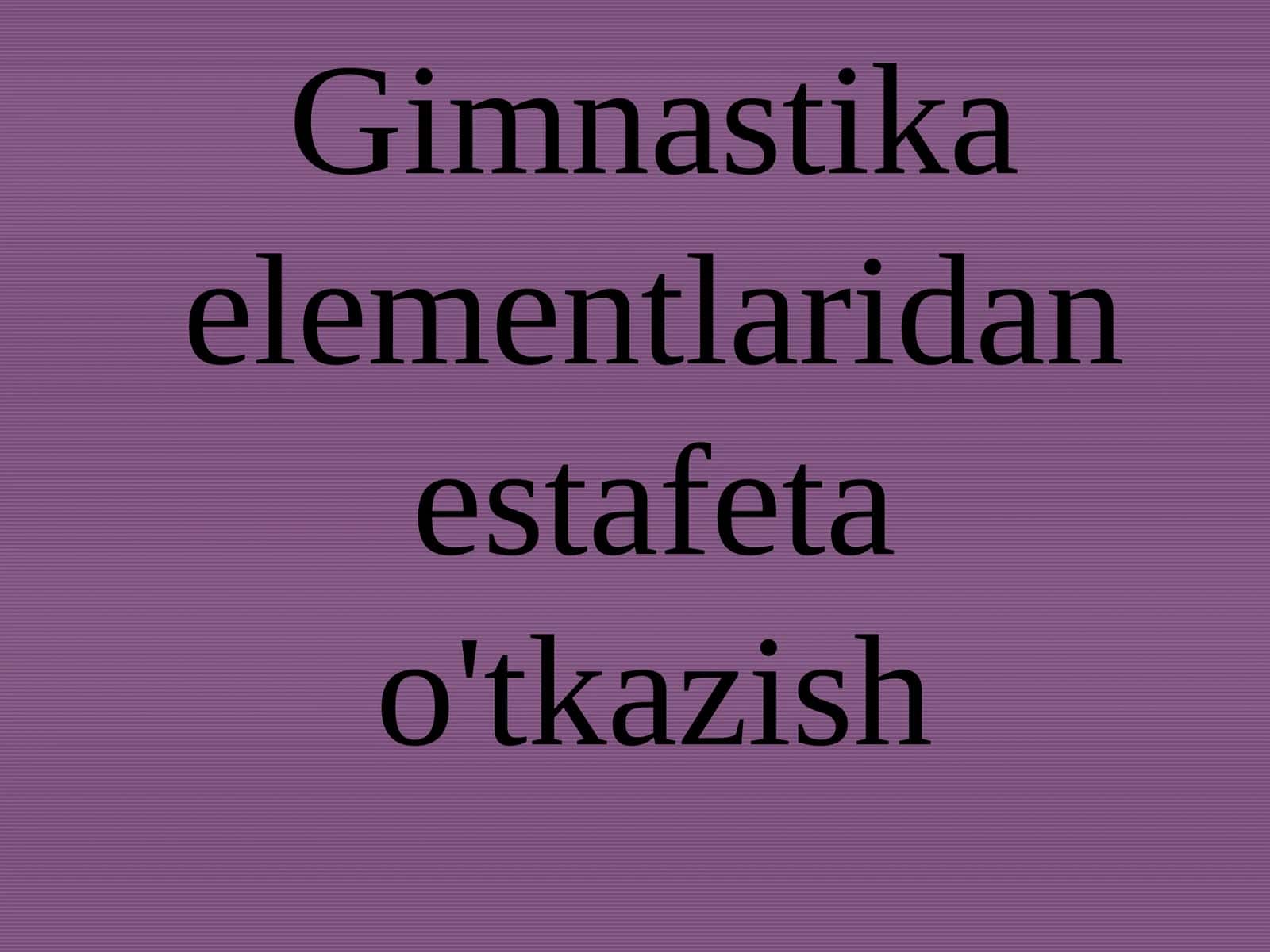 Gimnastika elementlaridan estafeta o'tkazish 1