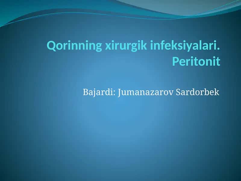 Qorinning xirurgik infeksiyalari. Peritonit 1