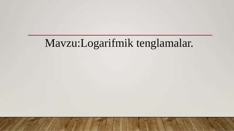 Logarifmik tenglamalar. 1