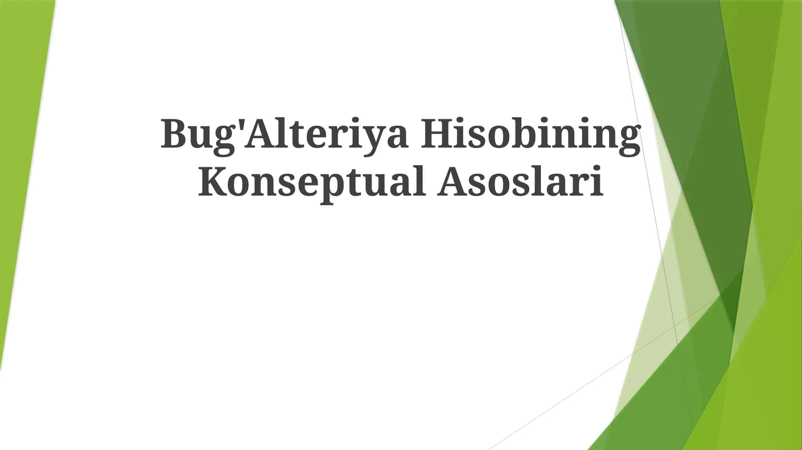 Bug'Alteriya Hisobining Konseptual Asoslari 1