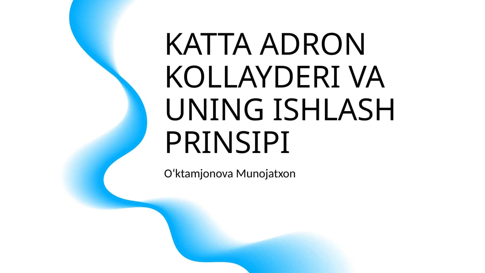 KATTA ADRON KOLLAYDERI VA UNING ISHLASH PRINSIPI 1