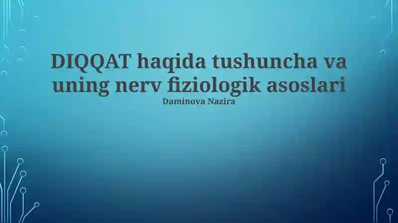 DIQQAT haqida tushuncha va uning nerv fiziologik asoslari