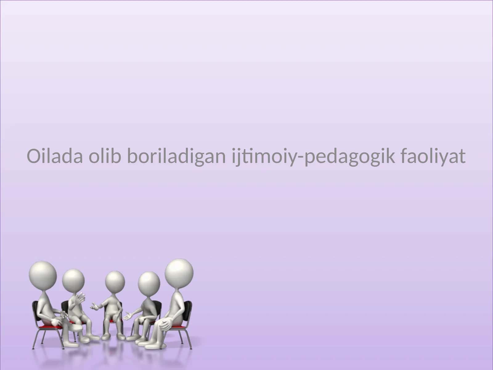 Oilada olib boriladigan ijtimoiy-pedagogik faoliyat 1