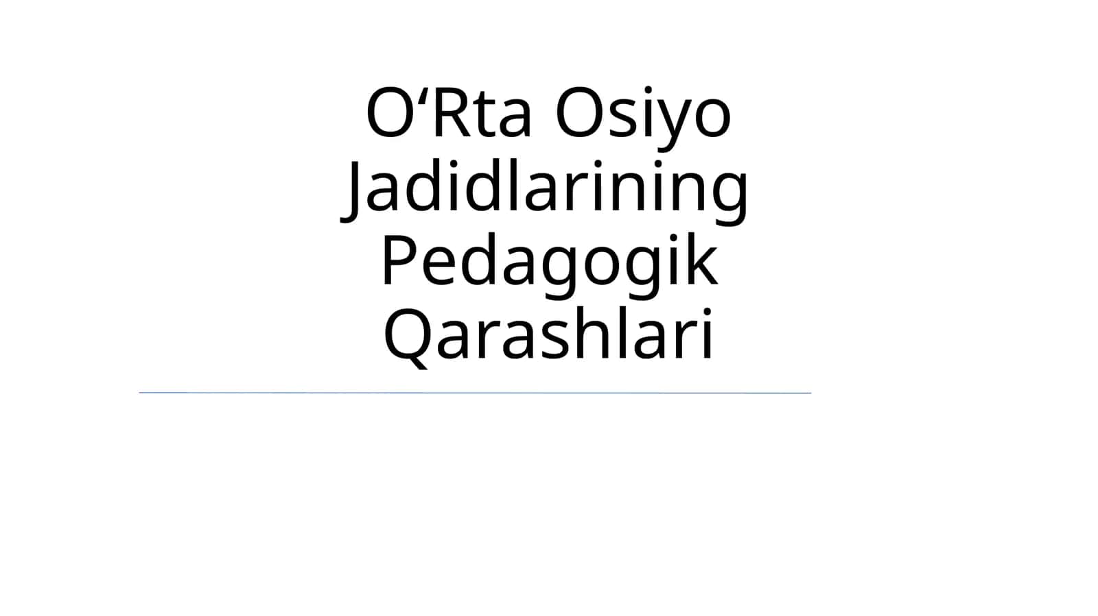 OʻRta Osiyo Jadidlarining Pedagogik Qarashlari 1