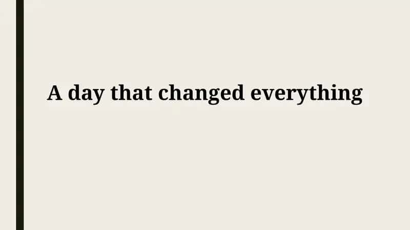 A Day That Changed Everything 1