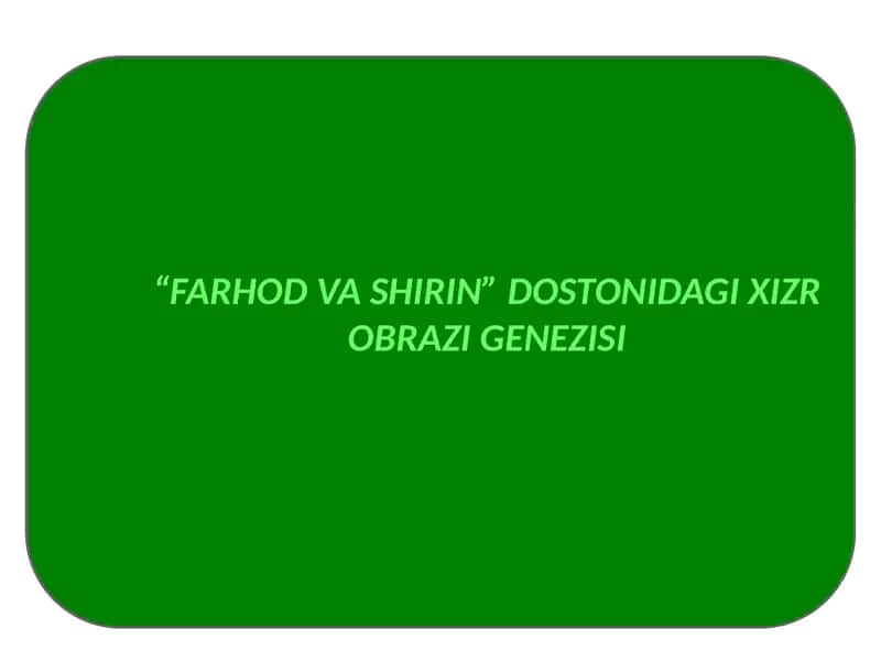 “FARHOD VA SHIRIN” DOSTONIDAGI XIZR OBRAZI GENEZISI 1