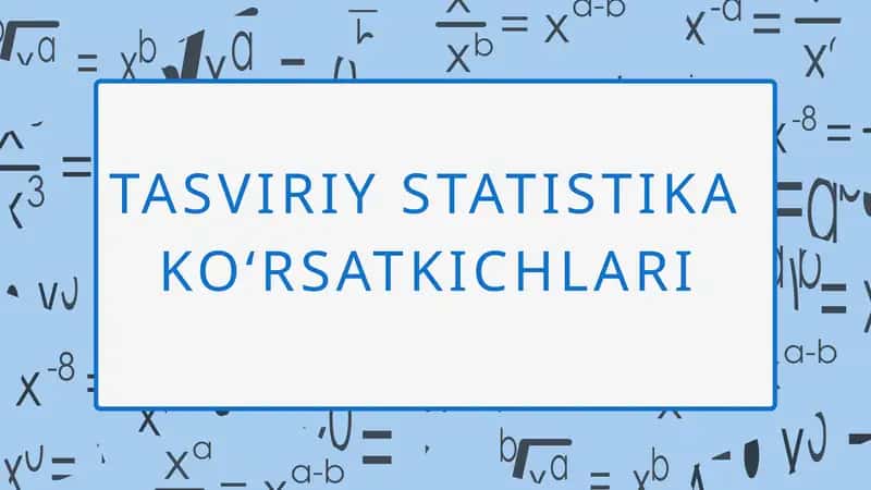 TASVIRIY STATISTIKA KO‘RSATKICHLARI 1