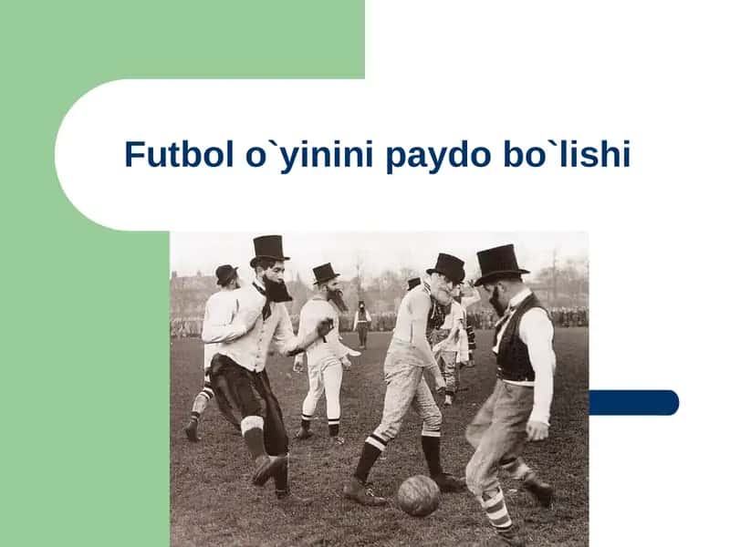 Futbol o`yinini paydo bo`lishi 1