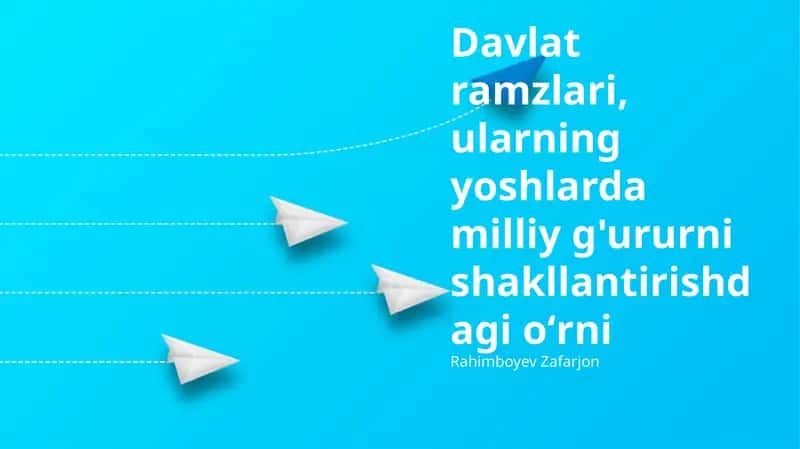 Davlat ramzlari: Tarix, ahamiyat va yoshlar idroki 1