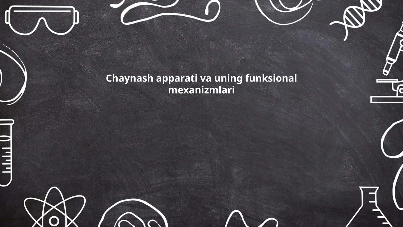 Chaynash apparati va uning funksional mexanizmlari 1