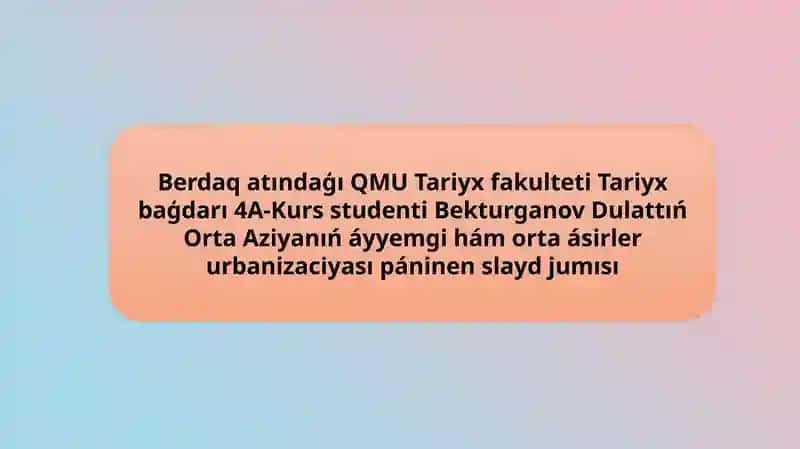 QMU Tariyx fakulteti Tariyx baģdarı 4A-Kurs studenti BekturganovDulattıń