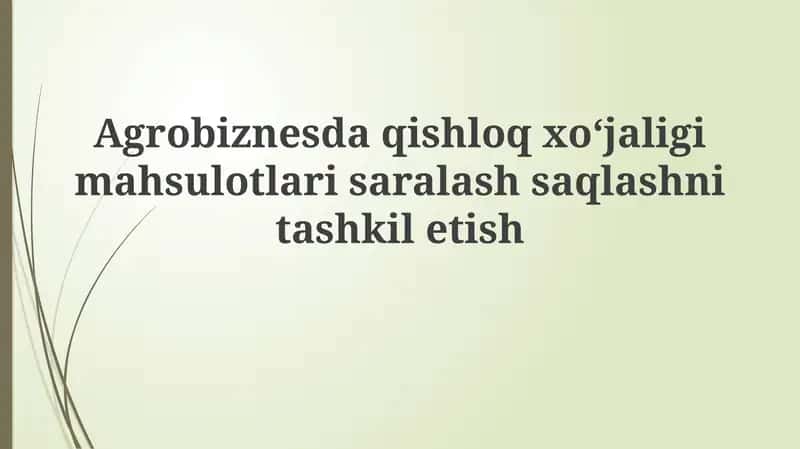 Qishloq xo'jaligi mahsulotlarini saralash va saqlash 1