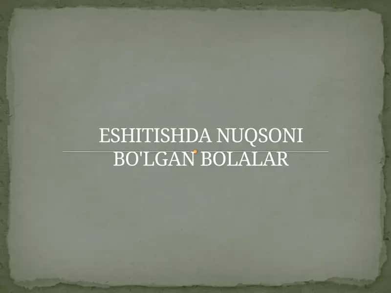 Eshitishda Nuqsoni Bo'lgan Bolalar 1