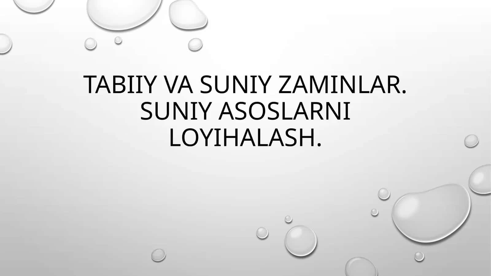 Tabiiy va suniy zaminlar. Suniy asoslarni loyihalash. 1