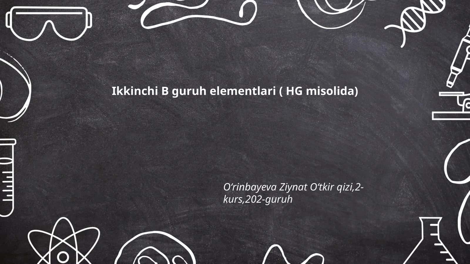 Ikkinchi B guruh elementlari ( HG misolida) 1