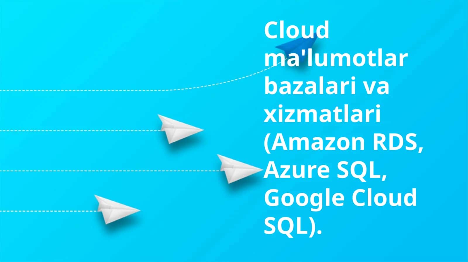 Cloud ma'lumotlar bazalari va xizmatlari (Amazon RDS, Azure SQL, Google Cloud SQL) 1