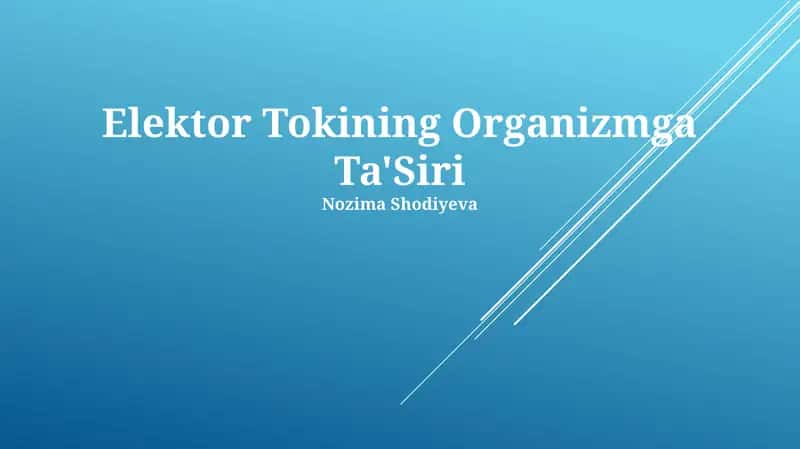 Elektor Tokining Organizmga Ta'Siri 1