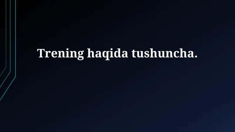 Trening tushunchasi 1