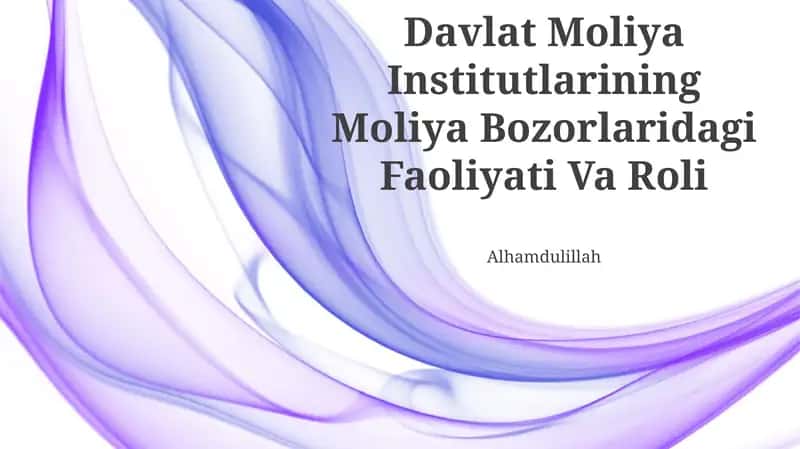 Davlat Moliya Institutlarining Moliya Bozorlaridagi Faoliyati Va Roli 1