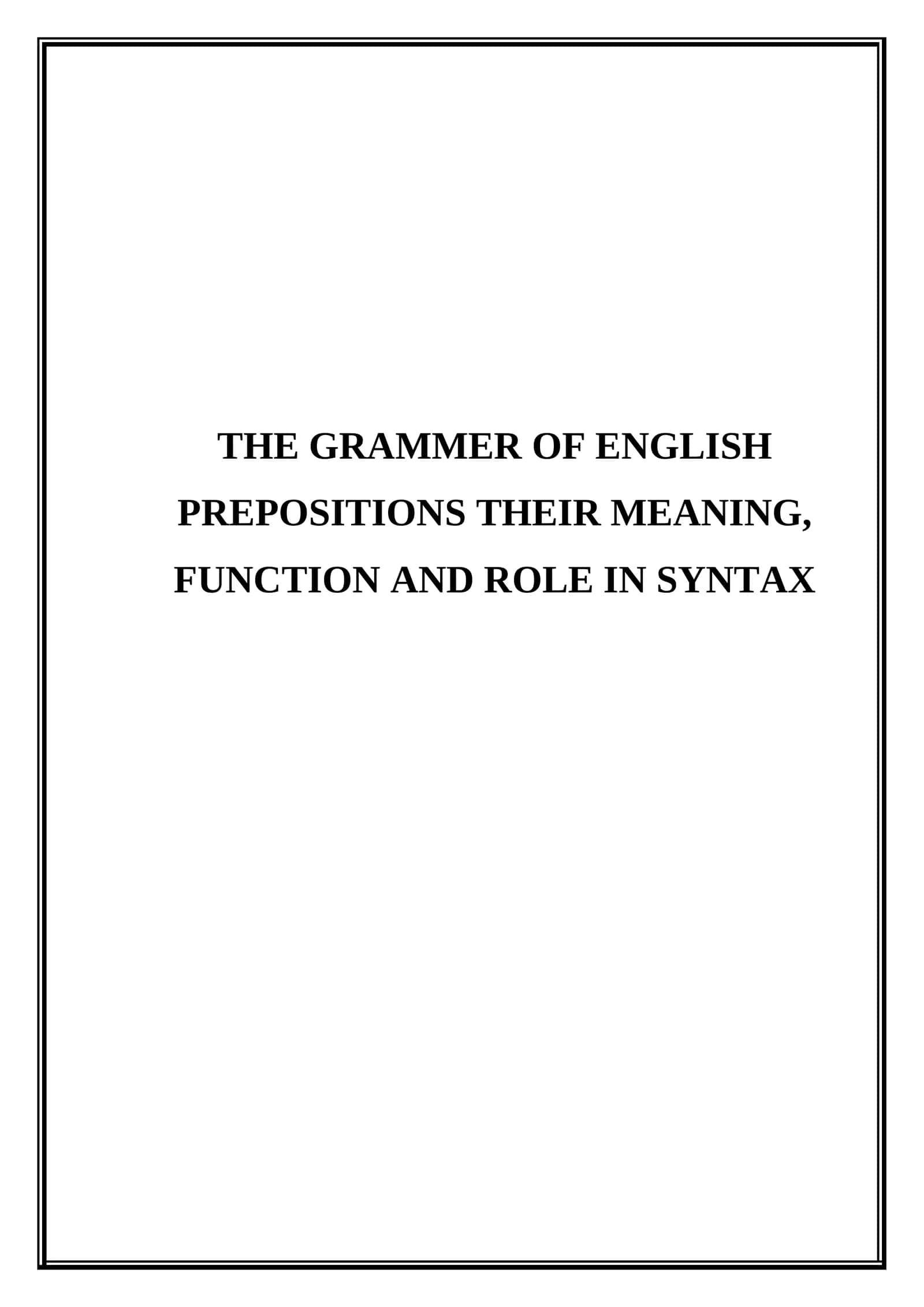 The Grammer of English prepositions their meaning, function and role in syntax 1