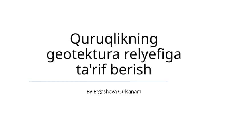Quruqlikning geotektura relyefiga ta'rif berish 1