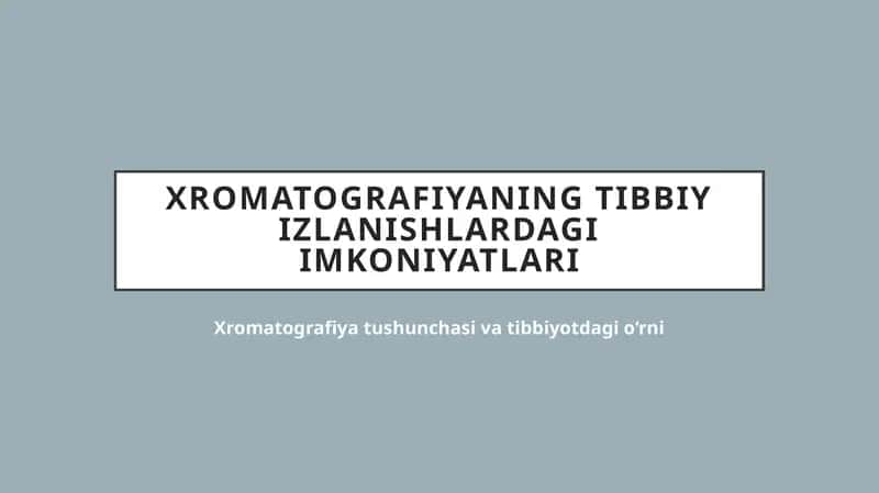 Xromatografiyaning Tibbiy Izlanishlardagi Imkoniyatlari 1