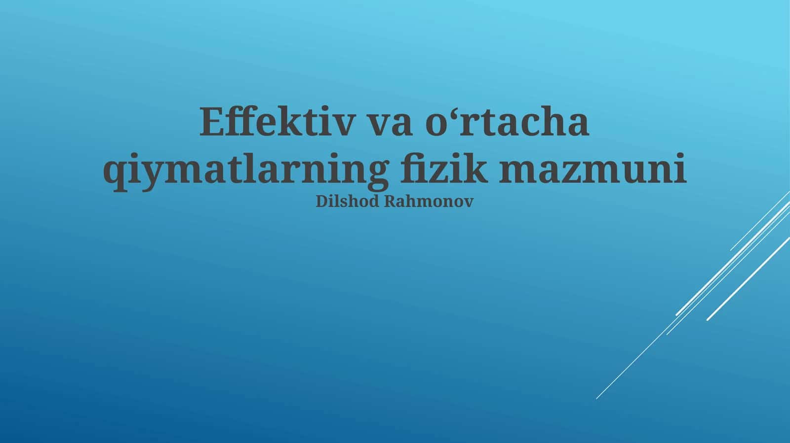 Effektiv va oʻrtacha qiymatlarning fizik mazmuni 1