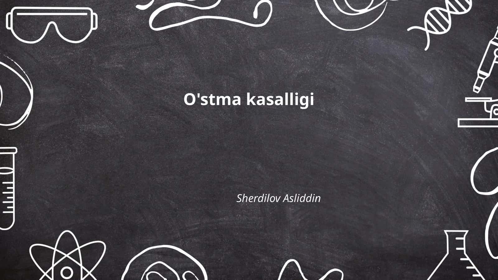 O'stma kasalligi 1
