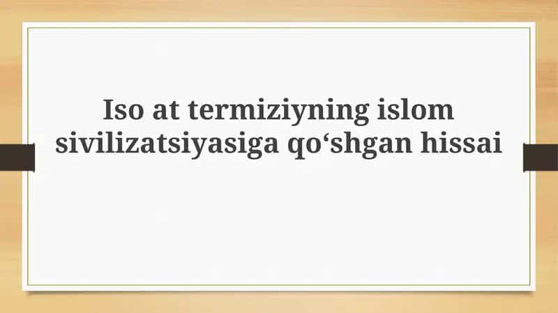 Iso at-Termiziyning islom sivilizatsiyasiga qoʻshgan hissasi 1