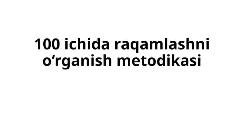 100 ichida raqamlashni o‘rganish metodikasi 1