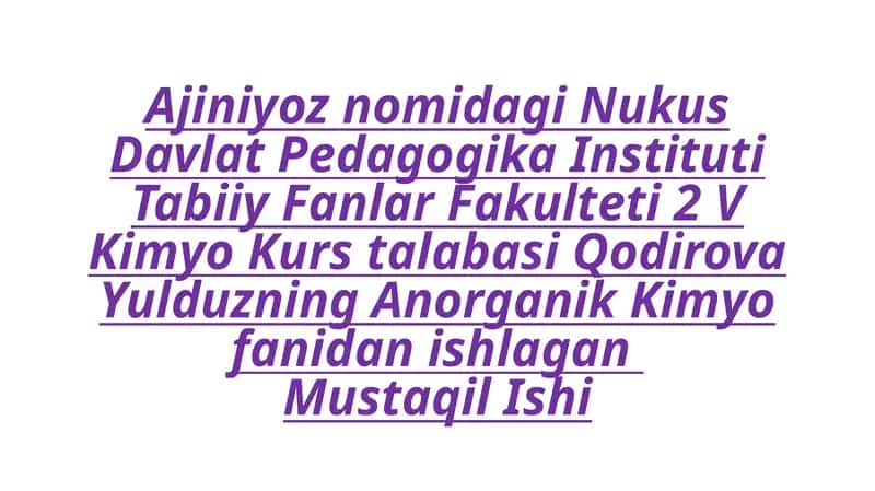 Anorganik Kimyo fanidan ishlagan Mustaqil Ish 1