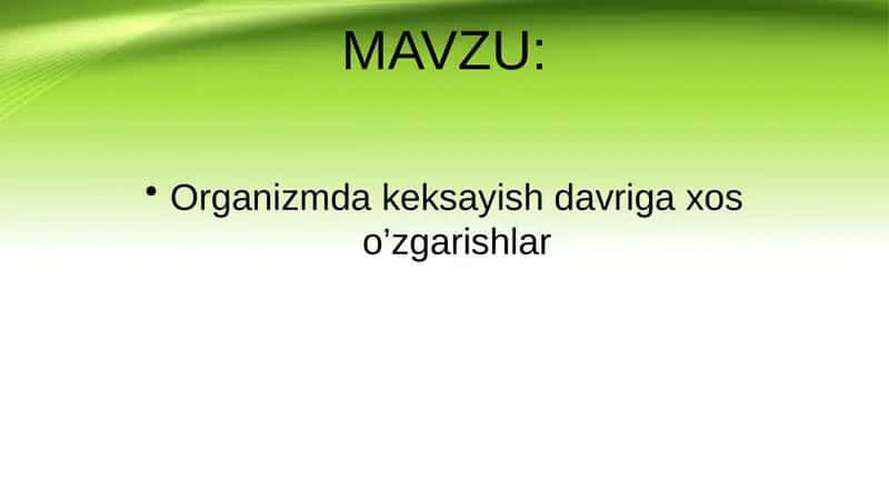 Organizmda keksayish davriga xos o’zgarishlar 1