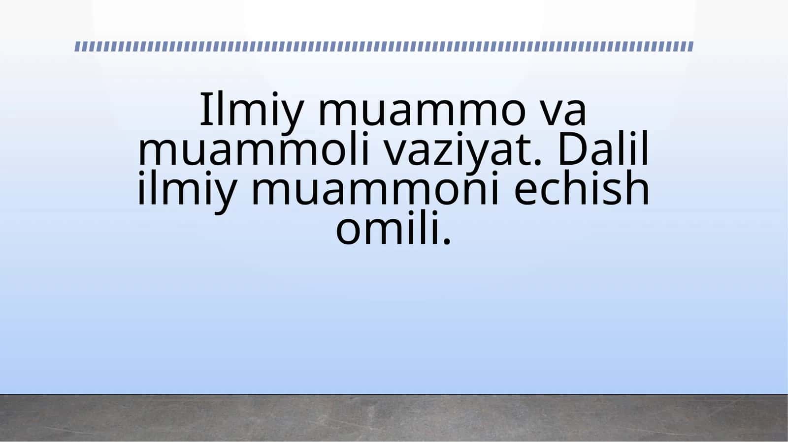 Ilmiy muammo va muammoli vaziyat 1