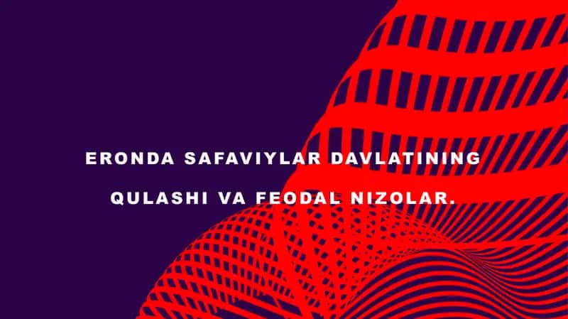 safaviylar davlatining qulashi va feodal nizolar 1